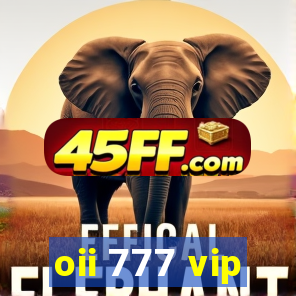 oii 777 vip